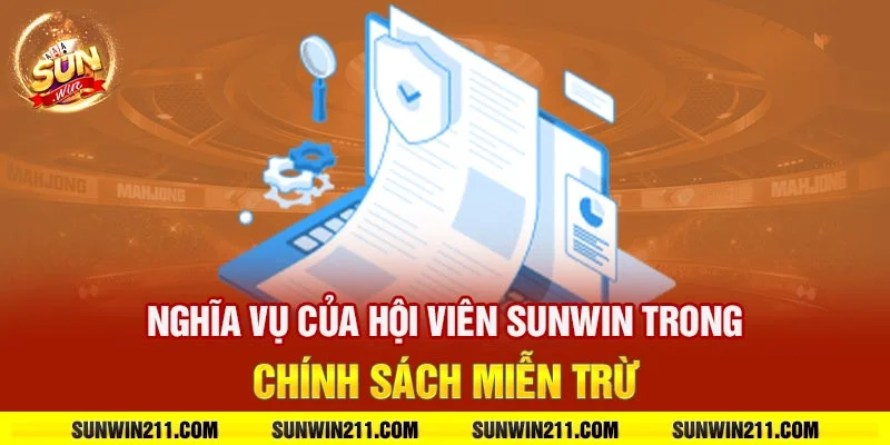 Nghĩa vụ của hội viên sunwin trong chính sách miễn trừ