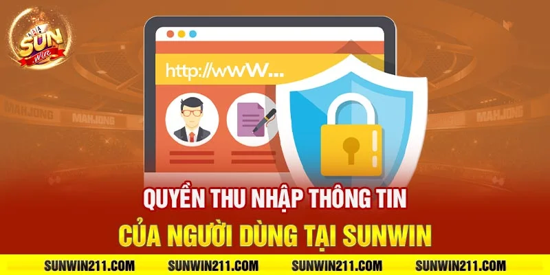 Quyền thu thập thông tin của người dùng tại Sunwin